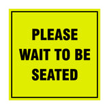 Square Please Wait To Be Seated Sign with Adhesive Tape, Mounts On Any Surface, Weather Resistant