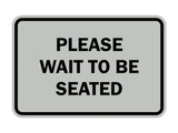 Signs ByLITA Classic Framed Please Wait To Be Seated Sign