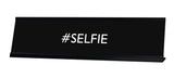 #SELFIE Novelty Desk Sign