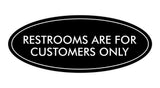 Oval Restrooms Are For Customers Only Sign