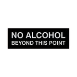 Signs ByLITA Basic No Alcohol Beyond This Point Sign
