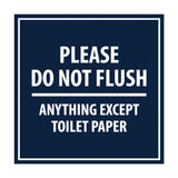 Square Please Do Not Flush Anything Except Toilet Paper Sign with Adhesive Tape, Mounts On Any Surface, Weather Resistant