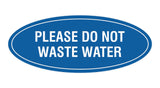 Oval please do not waste water Sign