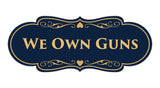 Signs ByLITA Designer We Own Guns Sign
