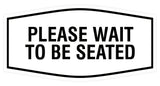 Signs ByLITA Fancy Please Wait To Be Seated Sign