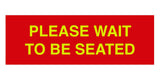 Signs ByLITA Basic Please Wait To Be Seated
