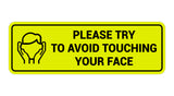 Standard Please Try To Avoid Touching Your Face Sign