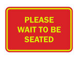 Signs ByLITA Classic Framed Please Wait To Be Seated Sign