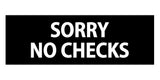 Signs ByLITA Basic Sorry No Checks
