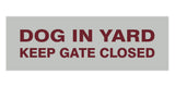 Signs ByLITA Basic Dog In Yard Keep Gate Closed Sign