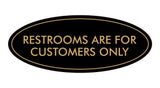 Oval Restrooms Are For Customers Only Sign