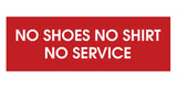 No Shoes No Shirt No Service Door / Wall Sign