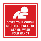 Square Cover Your Cough Stop the Spread Of Germs Wash Your Hands Sign