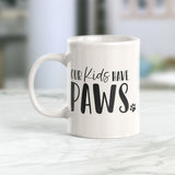 Our Kids Have Paws 11oz Coffee Mug