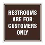 Square Restrooms Are For Customers Only Sign with Adhesive Tape, Mounts On Any Surface, Weather Resistant