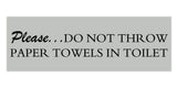 Signs ByLITA Basic Please do not throw paper towels in toilet Sign with Adhesive Tape, Mounts On Any Surface, Weather Resistant, Indoor/Outdoor Use
