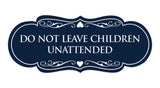 Signs ByLITA Designer Do Not Leave Children Unattended Sign
