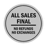 Signs ByLITA Circle All Sales Final No Refunds No Exchanges Sign