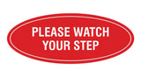 Oval Please Watch Your Step Sign