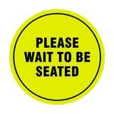 Signs ByLITA Circle Please Wait To Be Seated Sign