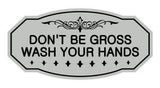 Victorian Don'T Be Gross Wash Your Hands Sign