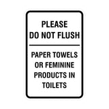 Please Do Not Flush Paper Towels or Feminine Products in Toilets Sign