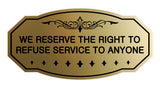 Victorian We Reserve The Right To Refuse Service To Anyone Sign