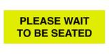 Signs ByLITA Basic Please Wait To Be Seated