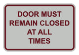 Signs ByLITA Classic Framed Door Must Remain Closed At All Times Sign