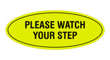 Oval Please Watch Your Step Sign